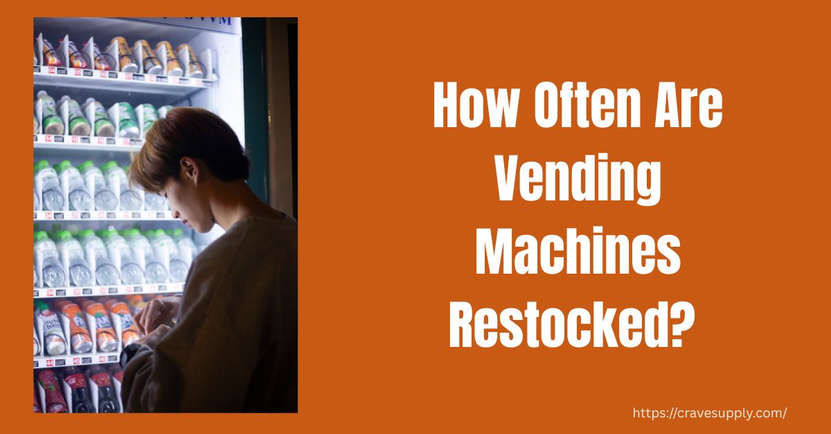 how often should i restock vending machine