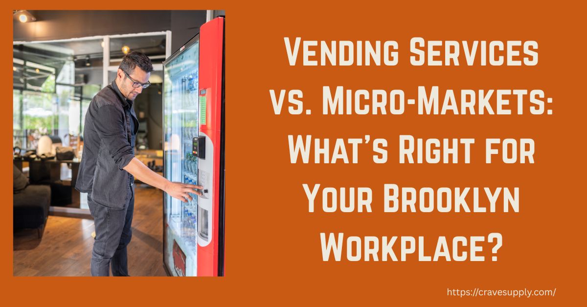 vending machines vs micro-markets brooklyn